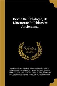 Revue De Philologie, De Littérature Et D'histoire Anciennes...