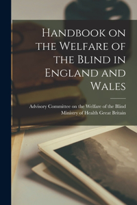 Handbook on the Welfare of the Blind in England and Wales