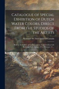 Catalogue of Special Exhibition of Dutch Water Colors, Direct From the Studios of the Artists [microform]: Held in the Gallery of the Association, Confederation Life Building, From January 18 to February 13 ...