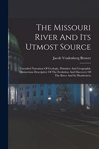 The Missouri River And Its Utmost Source