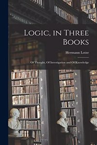 Logic, in Three Books