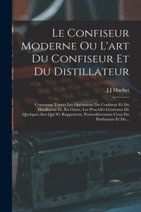 Le Confiseur Moderne Ou L'art Du Confiseur Et Du Distillateur