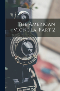 American Vignola, Part 2