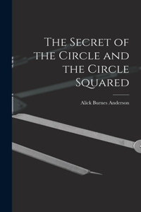 Secret of the Circle and the Circle Squared