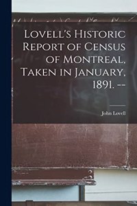 Lovell's Historic Report of Census of Montreal, Taken in January, 1891. --