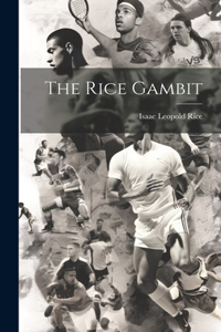 The Rice Gambit