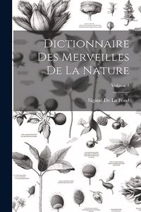 Dictionnaire Des Merveilles De La Nature; Volume 1