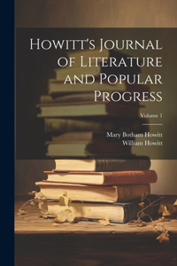 Howitt's Journal of Literature and Popular Progress; Volume 1