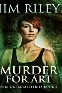 Murder For Art (Niki Dupre Short Stories Book 5)