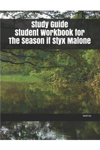 Study Guide Student Workbook for The Season if Styx Malone