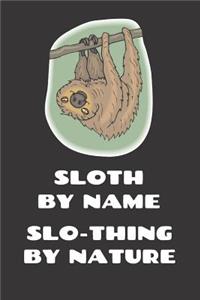 Sloth By Name Slo-Thing By Nature