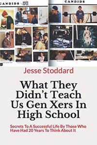 What They Didn't Teach Us Gen Xers In High School