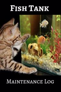 Fish Tank Maintenance Log