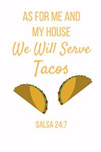 As For Me And My House We Will Serve Tacos Salsa 24