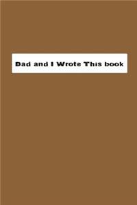 Dad And I Wrote This Book