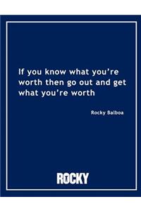 Rocky Balboa - Know What You're Worth Movie Quotes Notebook, Exercise Book & Journal