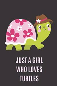 Just A Girl Who Loves Turtles