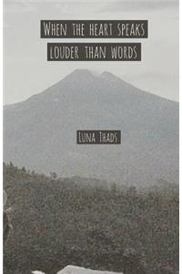When the Heart Speaks Louder than Words