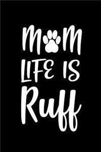 Mom life is ruff