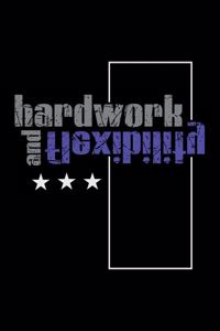 hardwork and flexibility