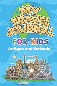 My Travel Journal for Kids Antigua and Barbuda