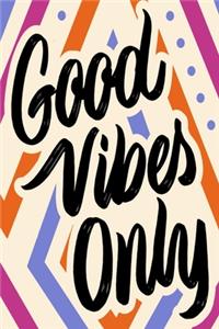 Good Vibes Only Notebook