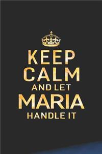 Keep Calm and Let Maria Handle It