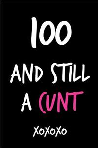 100 and Still a Cunt