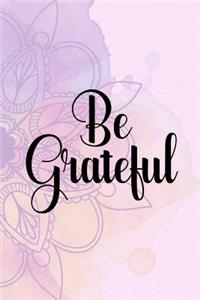 Be Grateful
