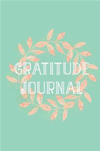 Gratitude Journal: Gratitude Journal: 47 Prompts For An Affirmative Grateful Life: Light Aqua Blue & Pink Floral Wreath Design