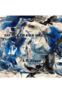 No Sleep For Dreamers
