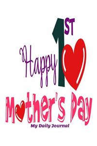 Happy 1st Mother's Day My Daily Journal