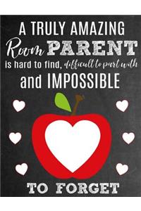 A Truly Amazing Room Parent Is Hard To Find, Difficult To Part With And Impossible To Forget