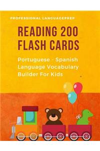 Reading 200 Flash Cards Portuguese - Spanish Language Vocabulary Builder For Kids