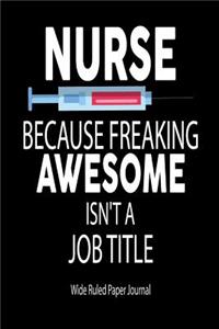 Nurse Because Freaking Awesome isn't a Job Title