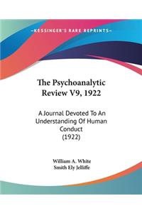 Psychoanalytic Review V9, 1922