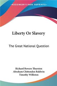 Liberty Or Slavery