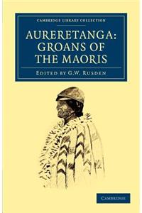 Aureretanga: Groans of the Maoris