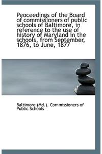 Peoceedings of the Board of Commissioners of Public Schools of Baltimore, in Reference to the Use of