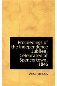 Proceedings of the Independence Jubilee, Celebrated at Spencertown, 1846