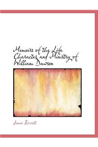 Memoirs of the Life Character and Ministry of William Dawson