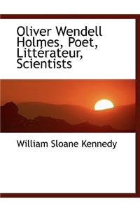 Oliver Wendell Holmes, Poet, Litt Rateur, Scientists