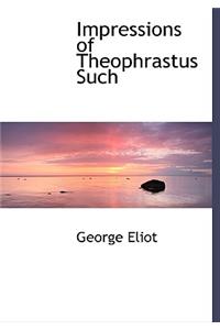 Impressions of Theophrastus Such