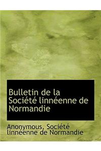 Bulletin de La Soci T Linn Enne de Normandie
