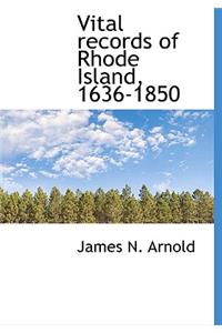Vital Records of Rhode Island, 1636-1850