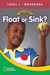 World Windows 1 (Science): Float Or Sink? Workbook