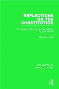 Reflections on the Constitution (Works of Harold J. Laski)