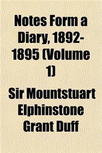 Notes Form a Diary, 1892-1895 (Volume 1)