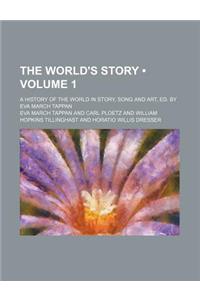 The World's Story (Volume 1); A History of the World in Story, Song and Art, Ed. by Eva March Tappan