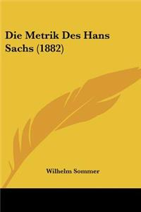 Metrik Des Hans Sachs (1882)